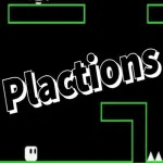 plactions